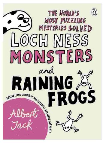 Loch Ness Monsters and Raining Frogs - Albert Jack