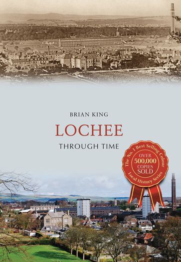 Lochee Through Time - Brian King