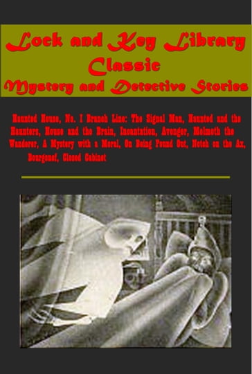 Lock and Key Library Classic Mystery and Detective Stories - Bulwer-Lytton - Charles Dickens - Charles Robert Maturin - Laurence Sterne - Thomas De Quincey - William Makepeace Thackeray