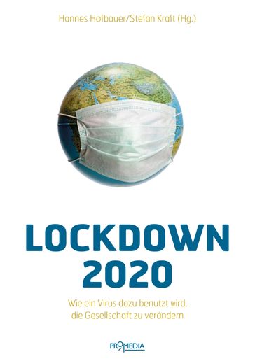 Lockdown 2020 - Alfred Noll - Andrea Komlosy - Andreas Sonnichsen - Andrej Hunko - Armando Mattioli - Bernhard Heinzlmaier - Gerhard Ruiss - Joachim Hirsch - Jochen Krautz - Karl Heinz Roth - Matthias Burchardt - Nicole Selmer - Peter Nowak - Roland Rottenfußer - Rolf Gossner - Ulrike Baureithel - Ursula Holtgrewe - Valentin Widmann - Walter van Rossum