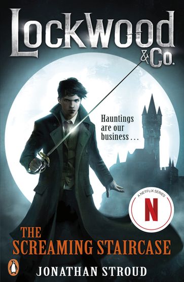 Lockwood & Co: The Screaming Staircase - Jonathan Stroud