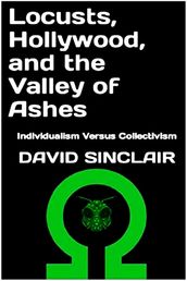 Locusts, Hollywood, and the Valley of Ashes: Individualism Versus Collectivism