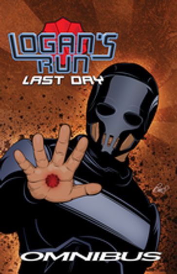 Logan's Run: Last Day: Omnibus - Daniel Gete - William F. Nolan