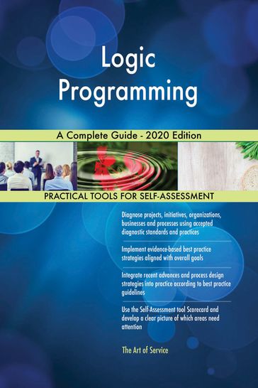 Logic Programming A Complete Guide - 2020 Edition - Gerardus Blokdyk