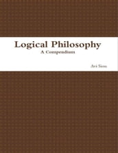 Logical Philosophy: A Compendium