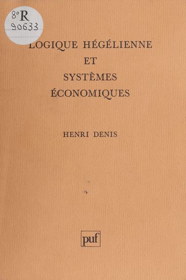 Logique hégélienne et systèmes économiques - Henri Denis