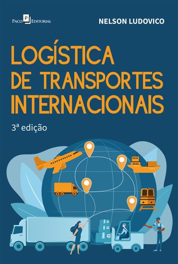 Logística de transportes internacionais (3ª Edição) - Nelson Ludovico
