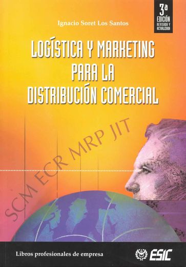 Logística y marketing para la distribución comercial - Ignacio Soret Los Santos