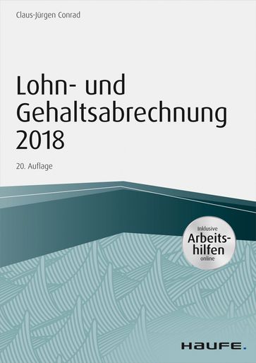 Lohn- und Gehaltsabrechnung 2018 - inkl. Arbeitshilfen online - Claus-Jurgen Conrad