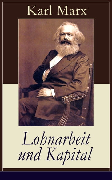 Lohnarbeit und Kapital - Karl Marx