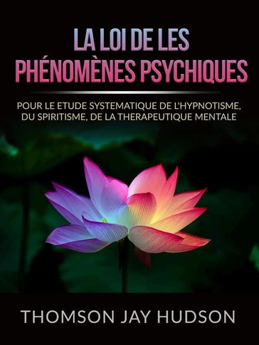 La Loi de les Phénomènes Psychiques (Traduit) - Thomas Jay Hudson
