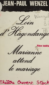 Loin d Hagondange. Marianne attend le mariage