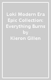 Loki Modern Era Epic Collection: Everything Burns