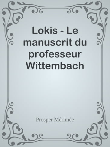 Lokis - Le manuscrit du professeur Wittembach - Prosper Mérimée