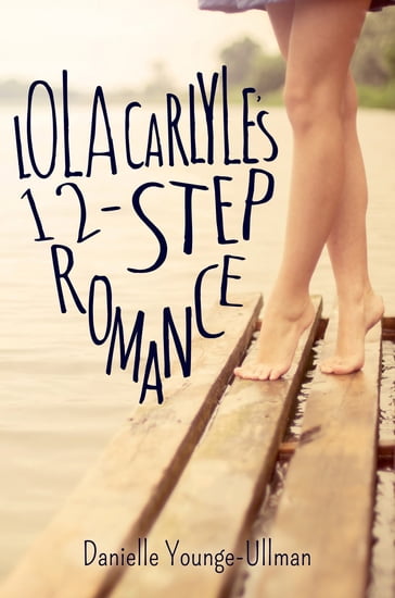 Lola Carlyle's 12-Step Romance - Danielle Younge-Ullman