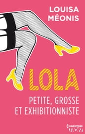 Lola S1.E1 - Petite, grosse et exhibitionniste