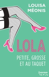 Lola S1.E4 - Petite, grosse et au taquet