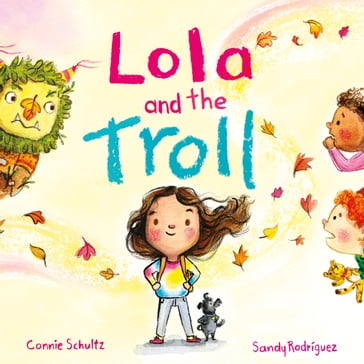 Lola and the Troll - Connie Schultz
