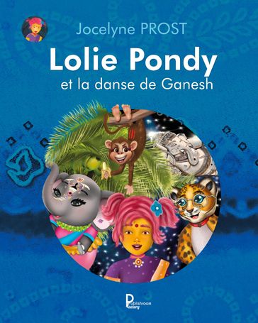 Lolie Pondy et la danse de Ganesh - Jocelyne Prost