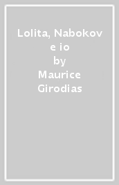 Lolita, Nabokov e io