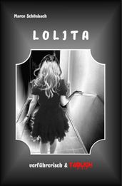 Lolita - verfuhrerisch & todlich