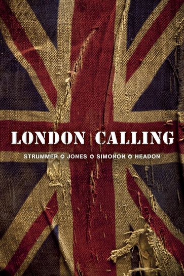 London Calling - Joe Strummer - Mick Jones - Paul Simonon - Topper Headon