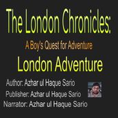 London Chronicles, The: A Boy s Quest for Adventure
