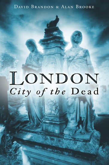 London: City of the Dead - David Brandon - Alan Brooke