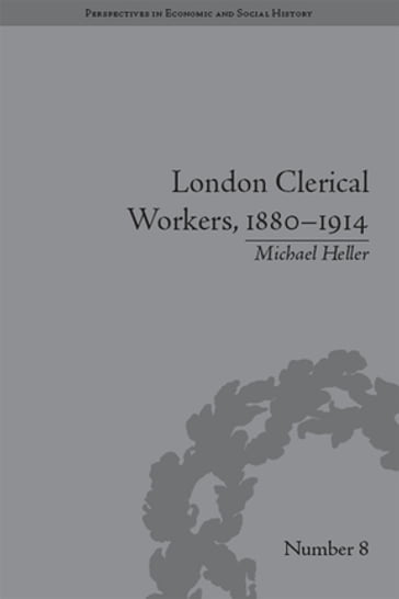 London Clerical Workers, 18801914 - Michael Heller