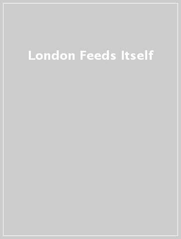 London Feeds Itself