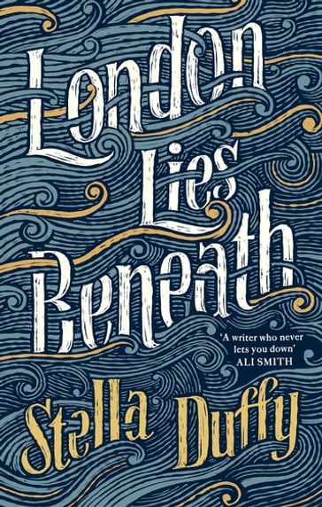 London Lies Beneath - Stella Duffy