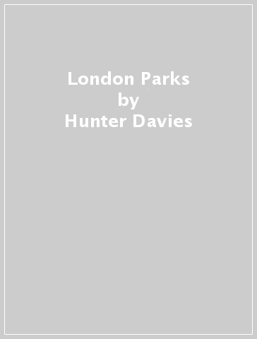 London Parks - Hunter Davies