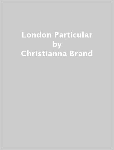 London Particular - Christianna Brand