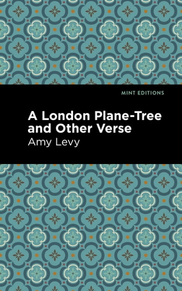 A London Plane-Tree and Other Verse - Amy Levy - Mint Editions