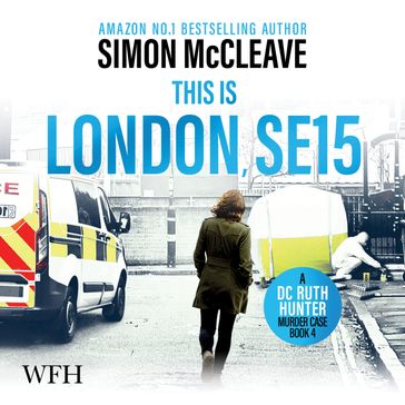 London, SE15: A DC Ruth Hunter Murder Case - Simon McCleave