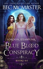 London Steampunk: The Blue Blood Conspiracy Books 4-6