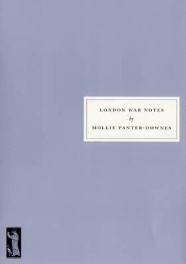 London War Notes - Mollie Panter Downes - David Kynaston