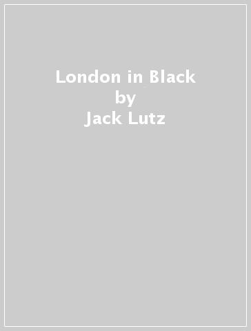 London in Black - Jack Lutz
