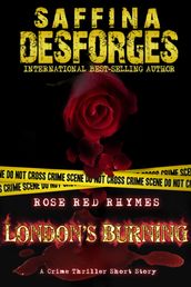 London s Burning (Rose Red Rhymes #3) A crime thriller short story