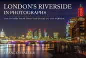 London s Riverside in Photographs