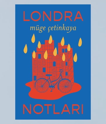 Londra Notlar - Muge Çetinkaya