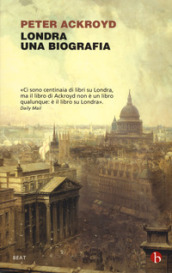 Londra. Una biografia