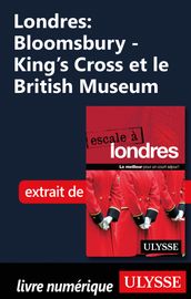 Londres : Bloomsbury - King s Cross et le British Museum