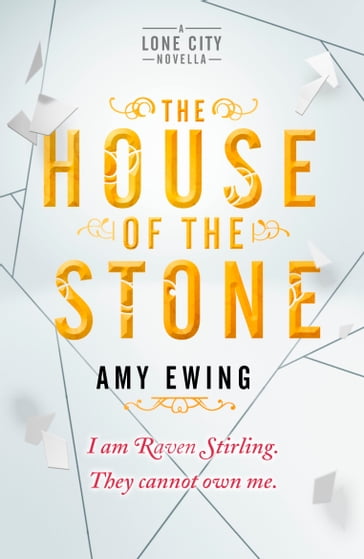 A Lone City Novella: The House of the Stone - Amy Ewing