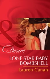 Lone Star Baby Bombshell (Mills & Boon Desire)