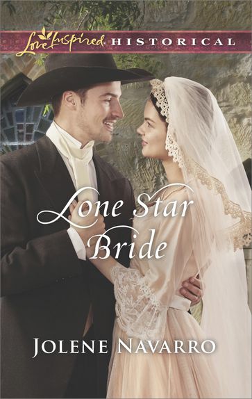 Lone Star Bride (Mills & Boon Love Inspired Historical) - Jolene Navarro