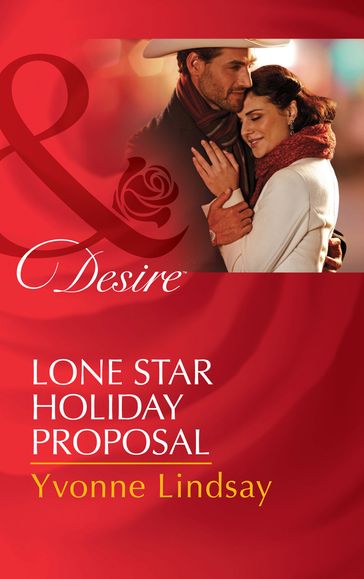 Lone Star Holiday Proposal (Texas Cattleman's Club: Lies and Lullabies, Book 2) (Mills & Boon Desire) - Yvonne Lindsay