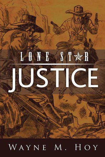 Lone Star Justice - Wayne M. Hoy