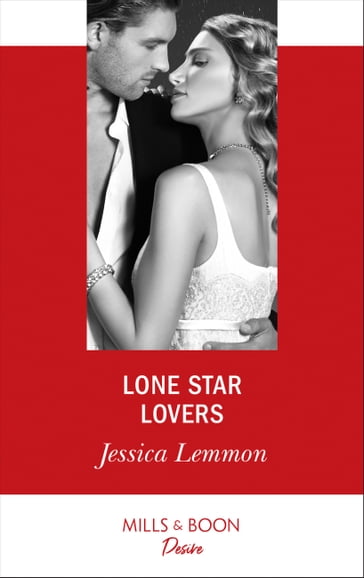 Lone Star Lovers (Dallas Billionaires Club, Book 1) (Mills & Boon Desire) - Jessica Lemmon