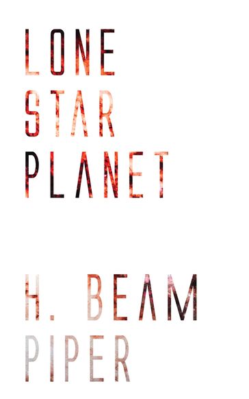 Lone Star Planet - H. Beam Piper